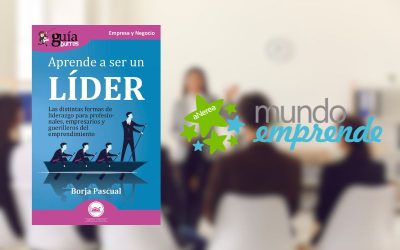 El GuíaBurros: Aprende a ser un líder, en Mundo Emprende